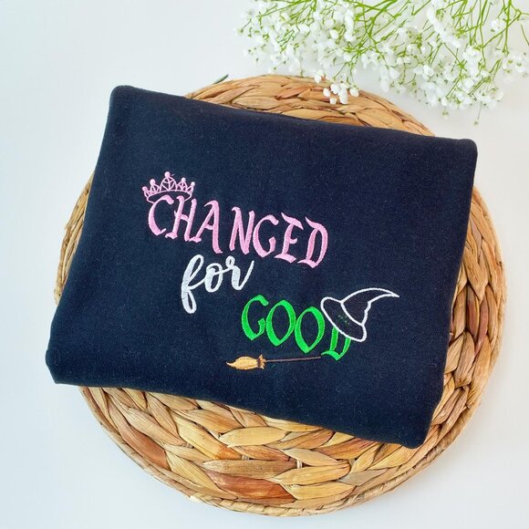 Wicked Musical Quote Shirt | Embroidered Changed For Good Broadway Sweatshirt - Picture 1 of 2